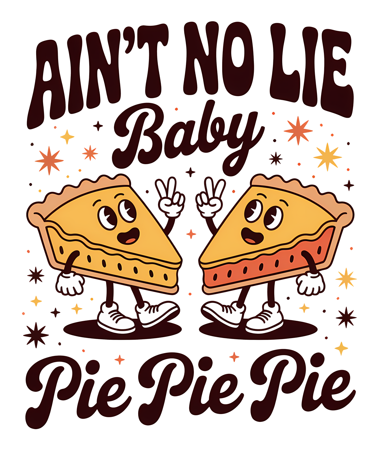 DTF Transfer Thanksgiving - Ain't No Lie Baby Pie Pie Pie