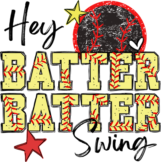 DTF Transfer - Hey Batter Batter Swing (BBALL25)