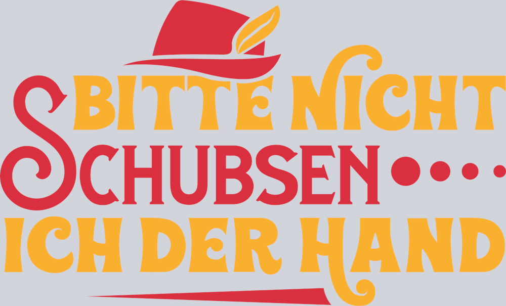DTF Transfer Oktoberfest - Bittenicht Schubsen Ich Der Hand