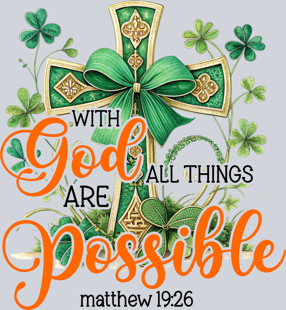 DTF Transfer St. Patrick's Day - With God all things are Possible