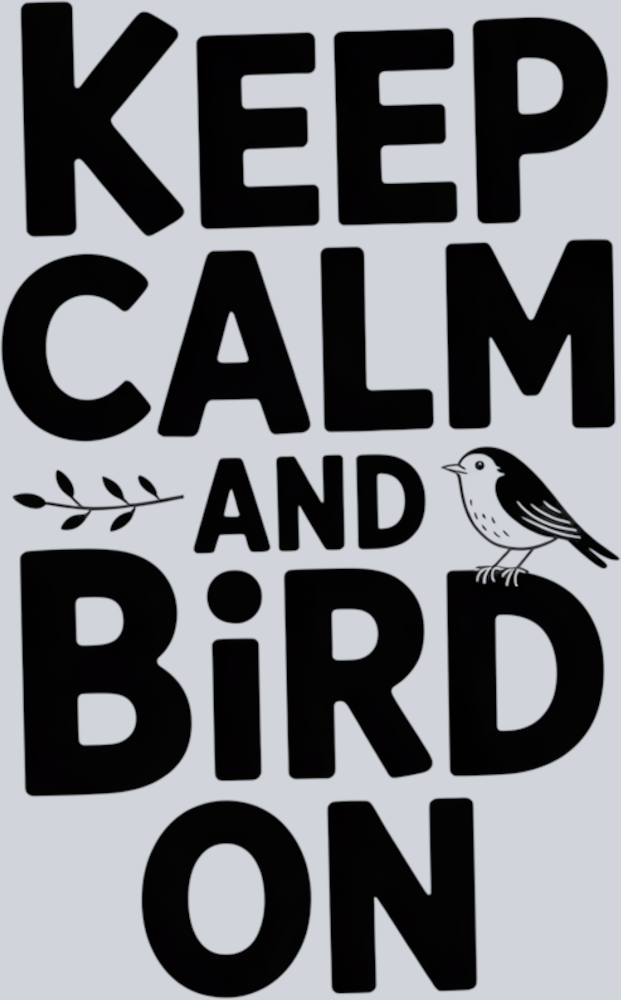 DTF Transfer Bird Watching - Keep Calm and Bird On