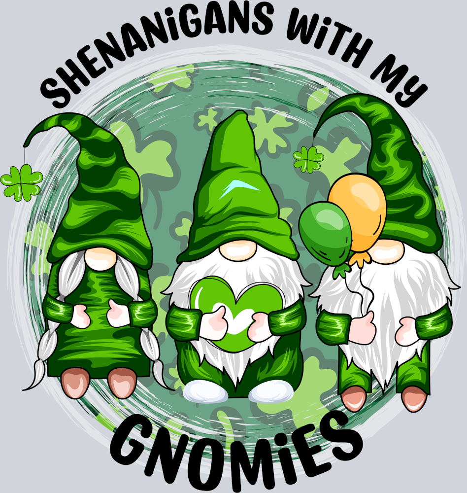 DTF Transfer St. Patrick's Day - Shenanigans with my Gnomies