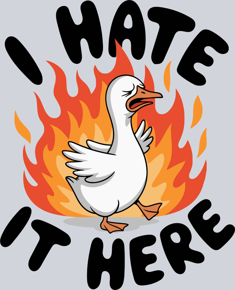 DTF Transfer Fowl - I Hate It Here