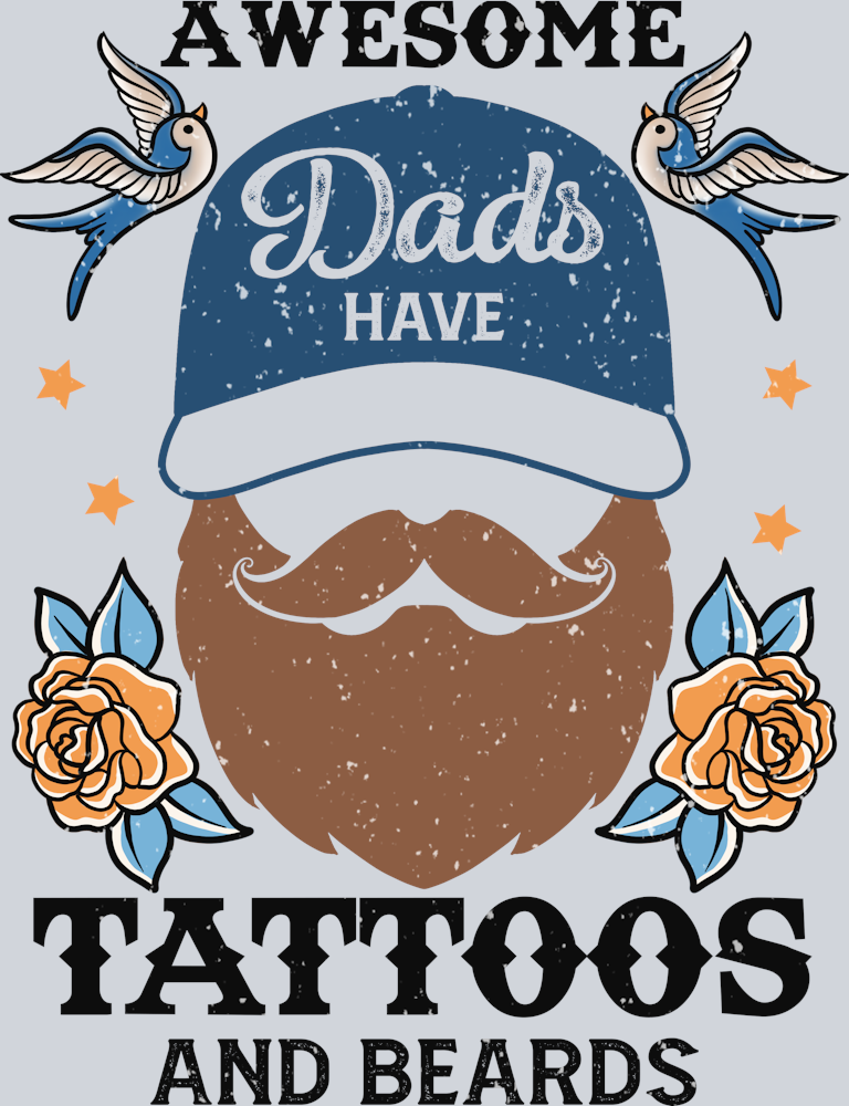 DTF Transfer Father's Day - Awesome Dads Have Tattoos and Beards