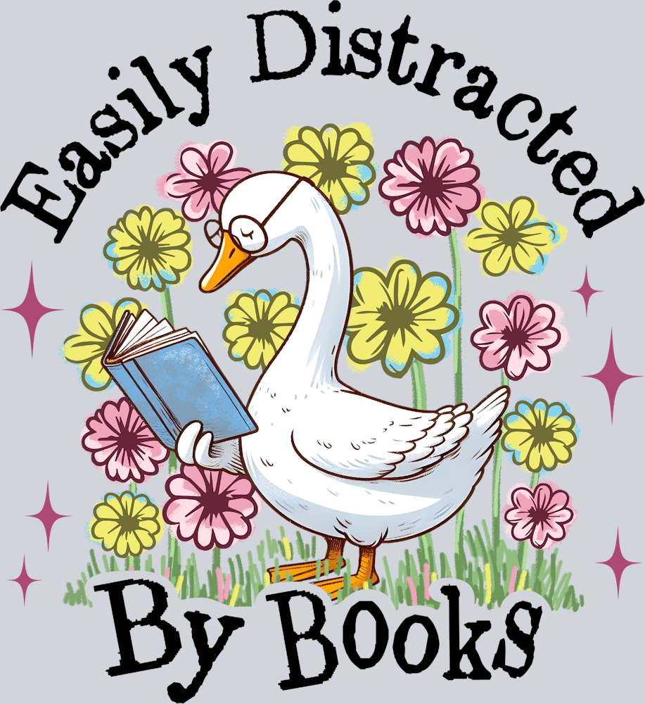 DTF Transfer Fowl - Easily Distracted by Books