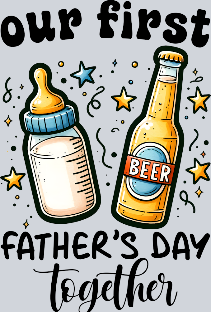 DTF Transfer Father's Day - Our First Father's Day Together