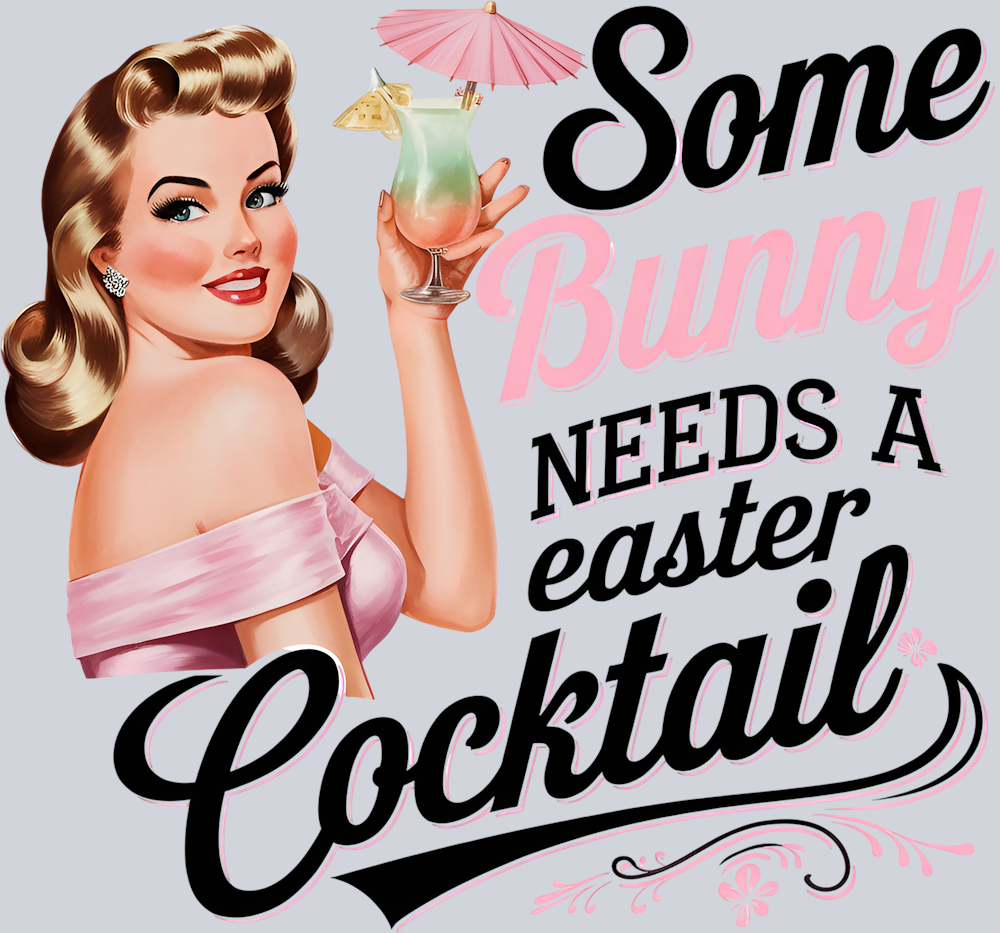 DTF Transfer Easter - Some Bunny needs a Easter Cocktail