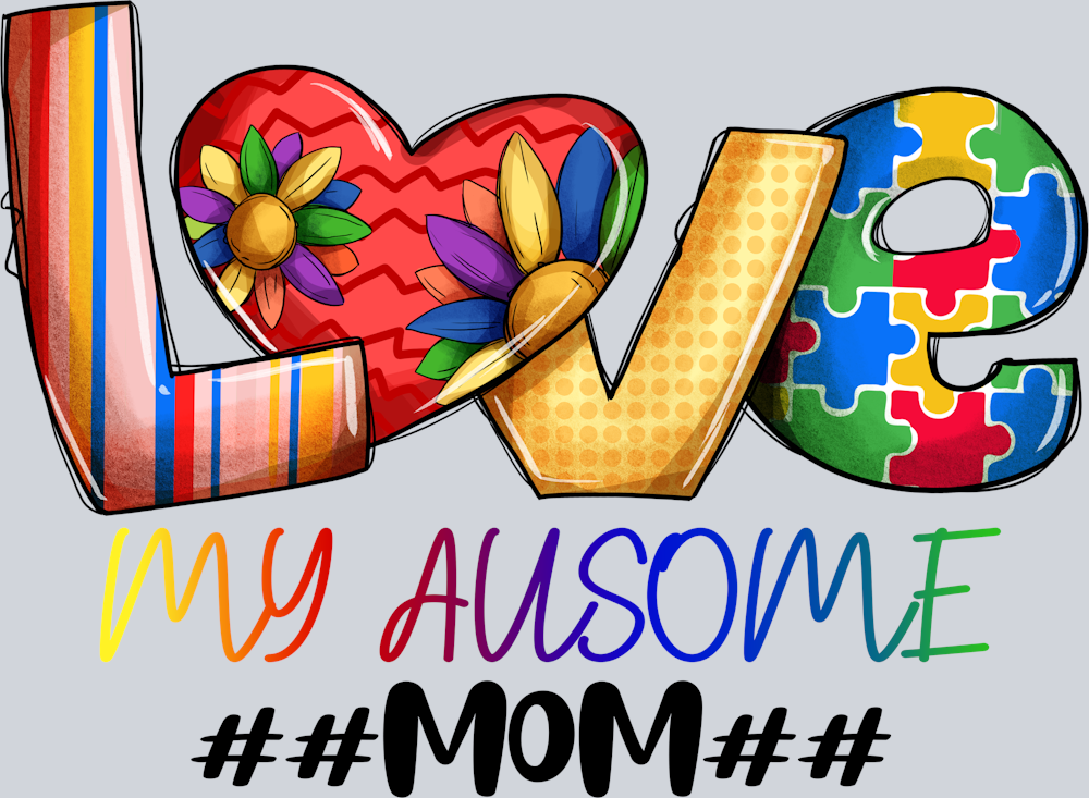 DTF Transfer Autism - Love My Ausome ##MOM##