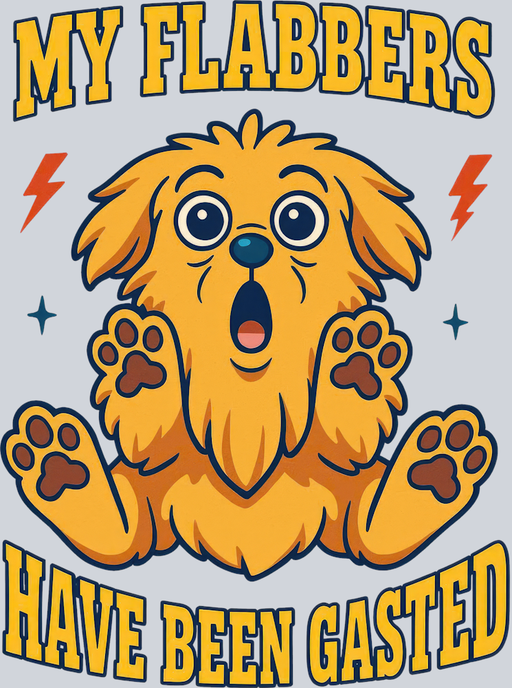 DTF Transfer Dogs - My Flabbers Have Been Gasted