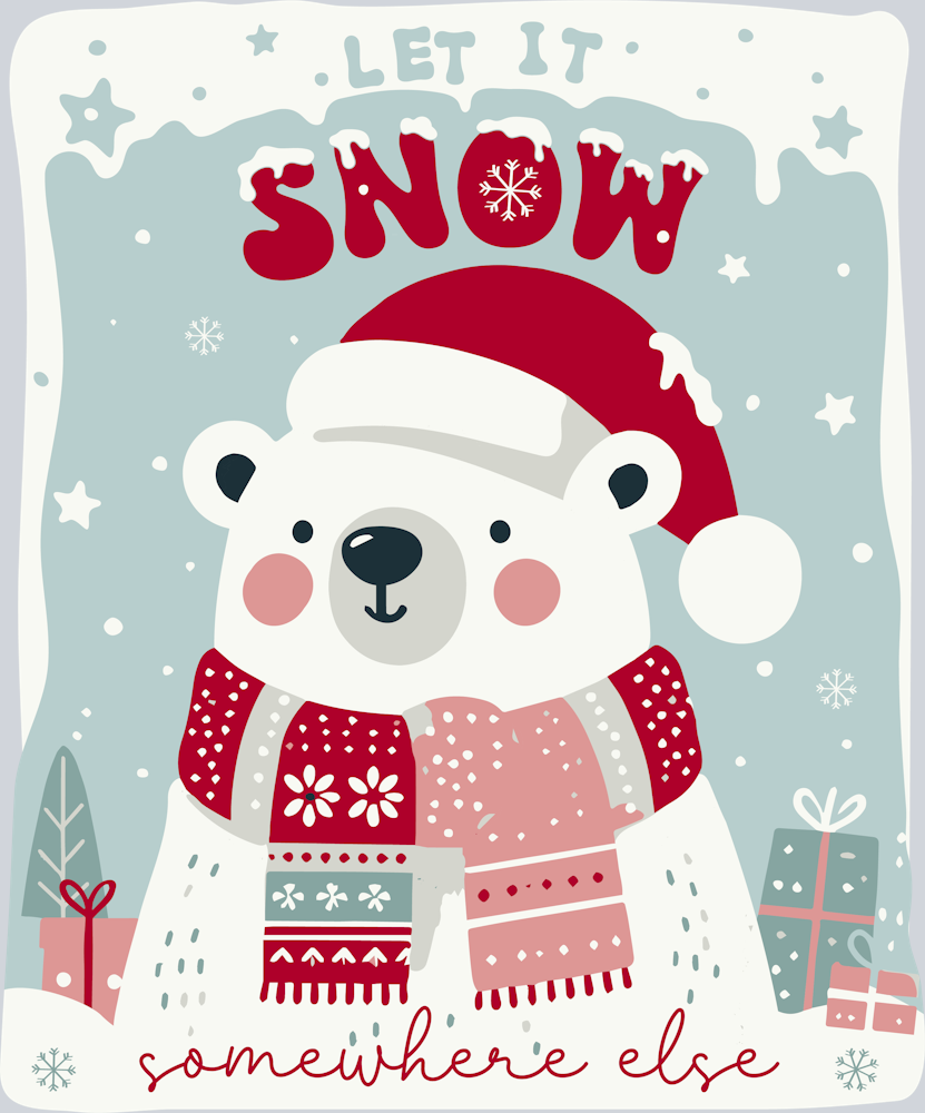 DTF Transfer Christmas - Let it Snow somewhere else