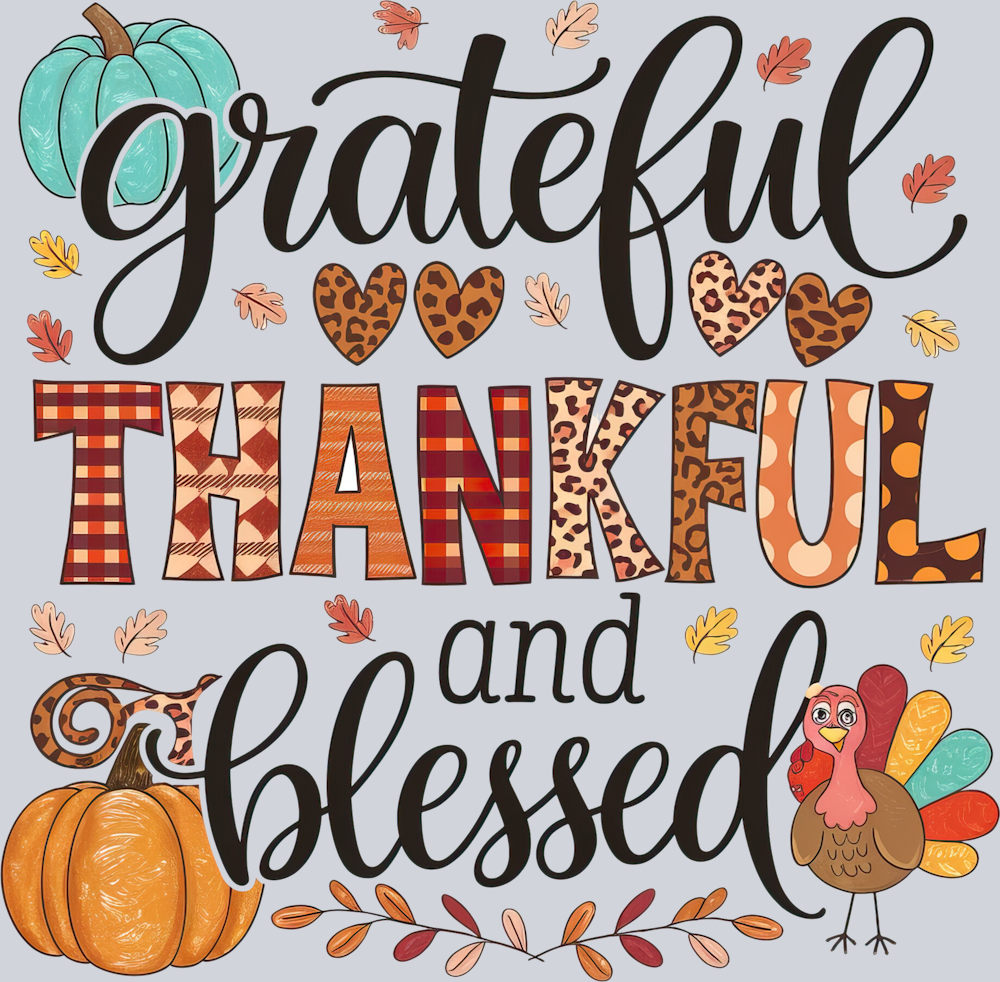 Thanksgiving - Grateful Thankful and Blessed