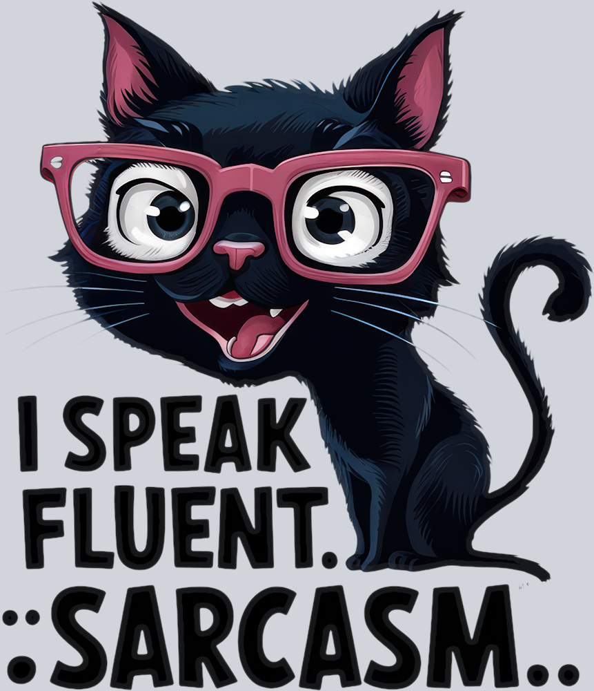DTF Transfer Cats - I Speak Fluent Sarcasm