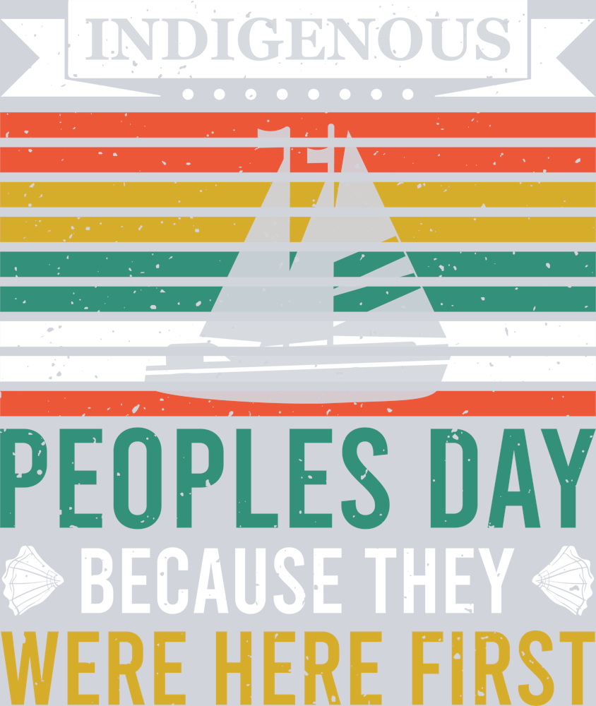 DTF Transfer Columbus Day - Indigenous Peoples Day Because they Were Here First
