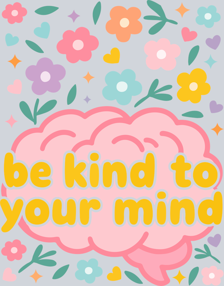 DTF Transfer Mental Health - Be Kind to Your Mind