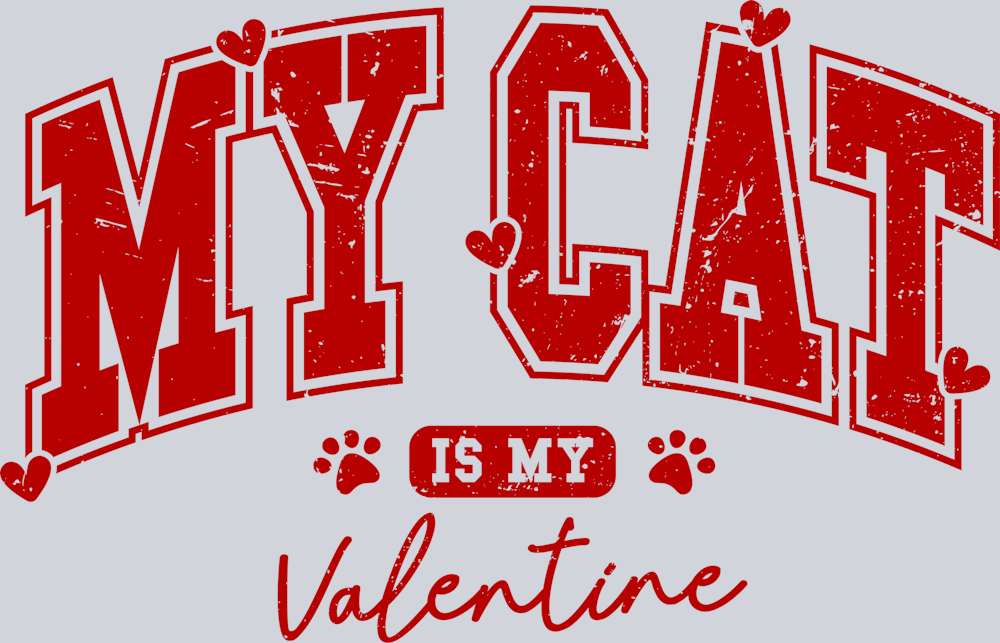 DTF Transfer Valentines - My Cat is my Valentine