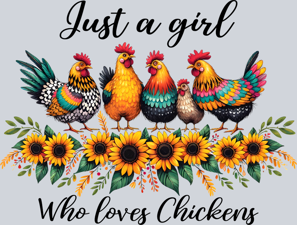 DTF Transfer Fowl - Just a Girl who loves Chickens