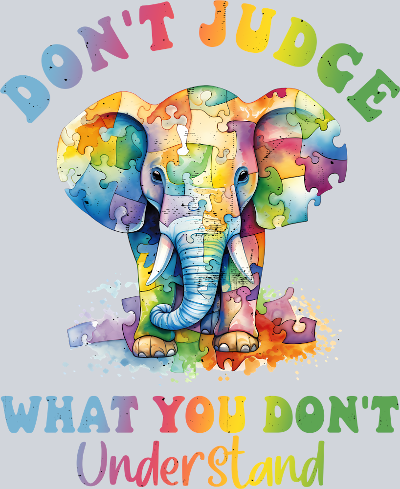 DTF Transfer Autism - Don't Judge What you Don't Understand