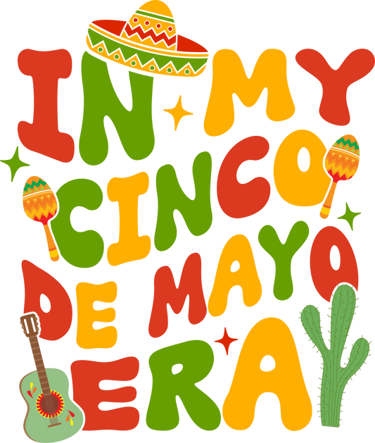 DTF Transfer - In My Cinco de Mayo Era (CDM56)