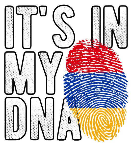 DTF Transfer - It's in my DNA - Armenia (DNAC10)