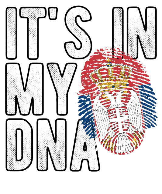 DTF Transfer - It's in my DNA - Serbia (DNAC155)