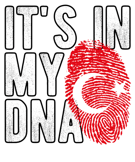 DTF Transfer - It's in my DNA - Turkey (DNAC182)