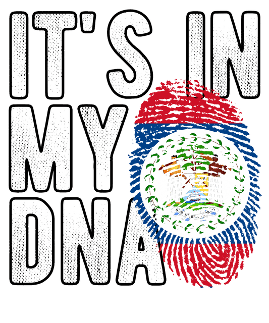 DTF Transfer - It's in my DNA - Belize (DNAC20)