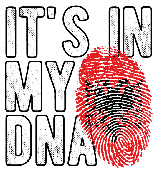 DTF Transfer - It's in my DNA - Albania (DNAC4)