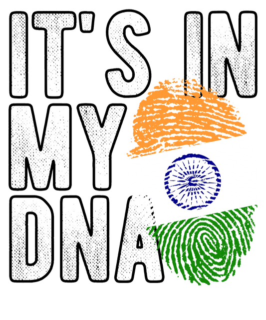 DTF Transfer - It's in my DNA - India (DNAC78)