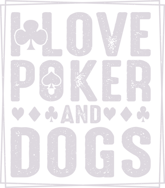 DTF Transfer - I love Poker and Dogs (GCC13)