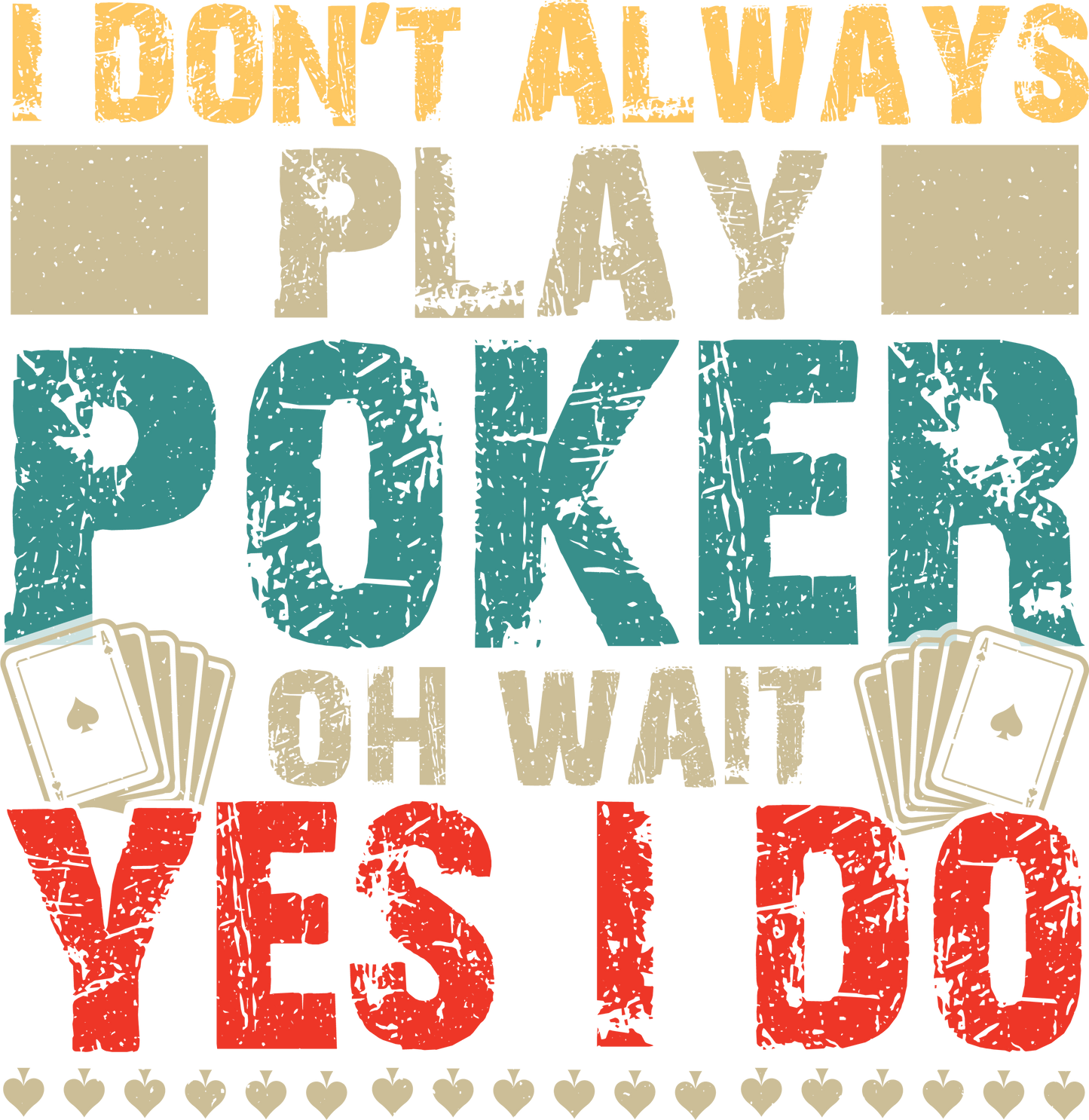 DTF Transfer - I Don't Always Play Poker (GCC5)