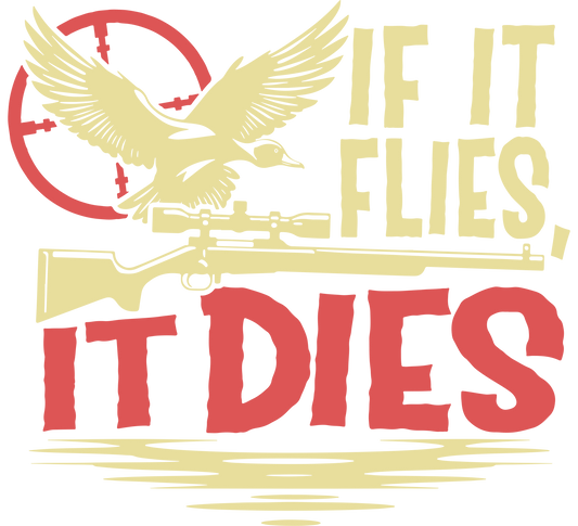 DTF Transfer - If it Flies it Dies (HFO59)