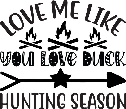 DTF Transfer - Love me Like you love Duck (HFO62)
