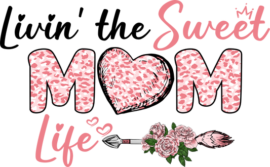 DTF Transfer - Livin' the Sweet Mom Life (MOM18)