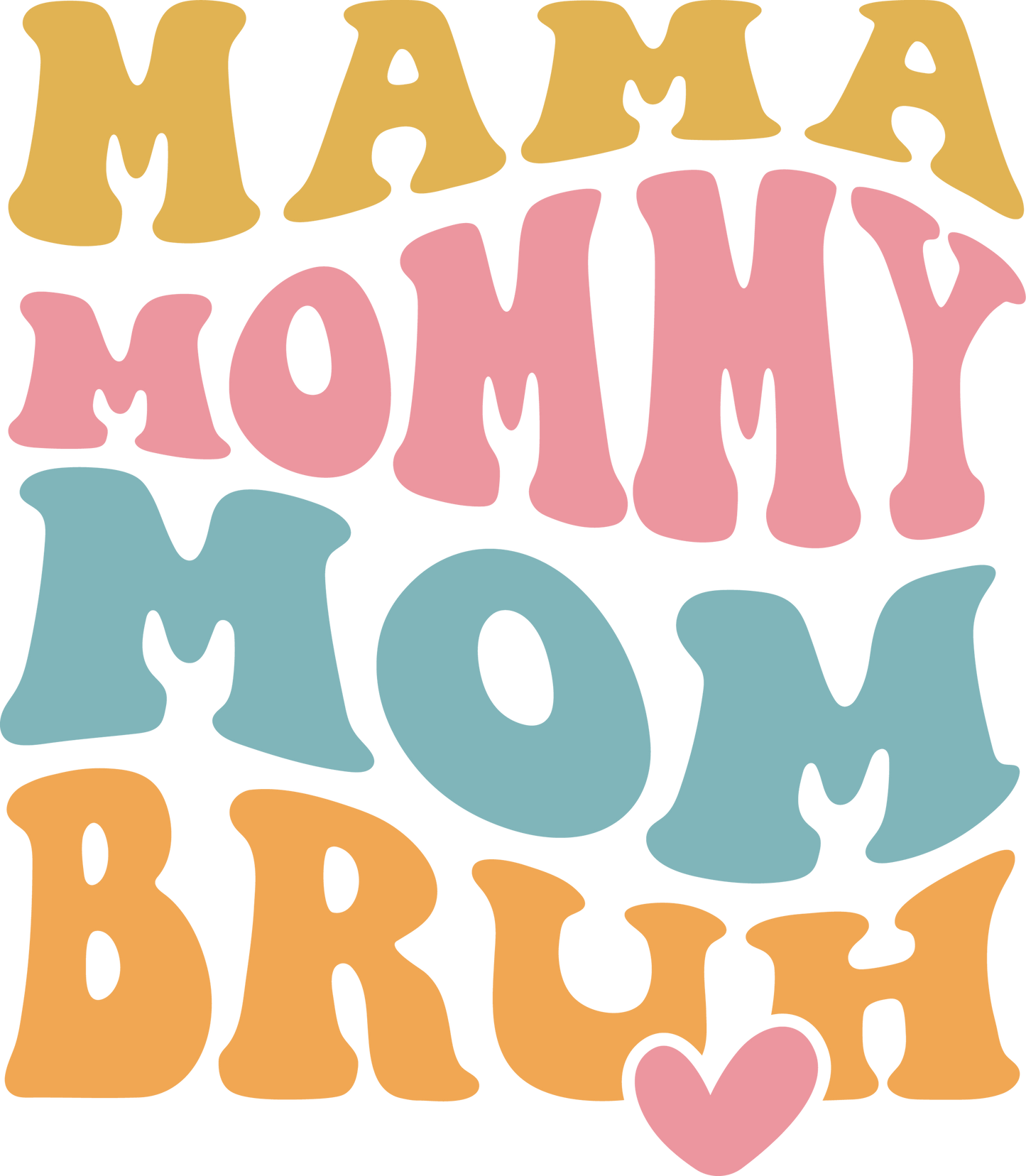 DTF Transfer - MAMA MOMMY MOM BRUH (MOM31)