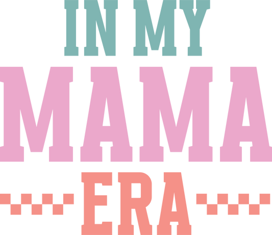 DTF Transfer - In my Mama Era (MOM89)