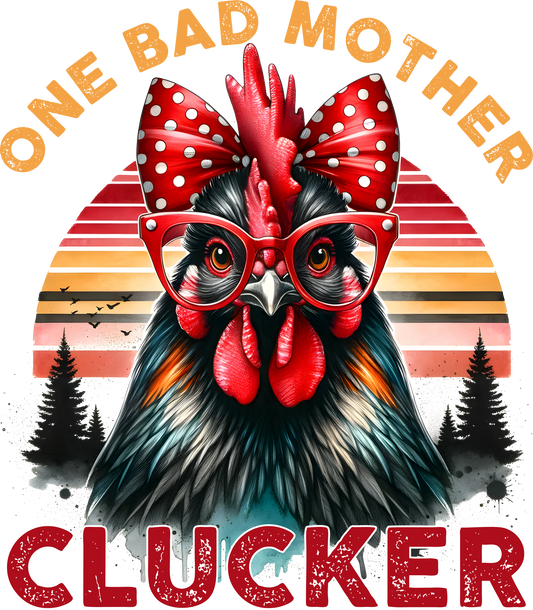 DTF Transfer - One Bad Mother Clucker (MOM94)