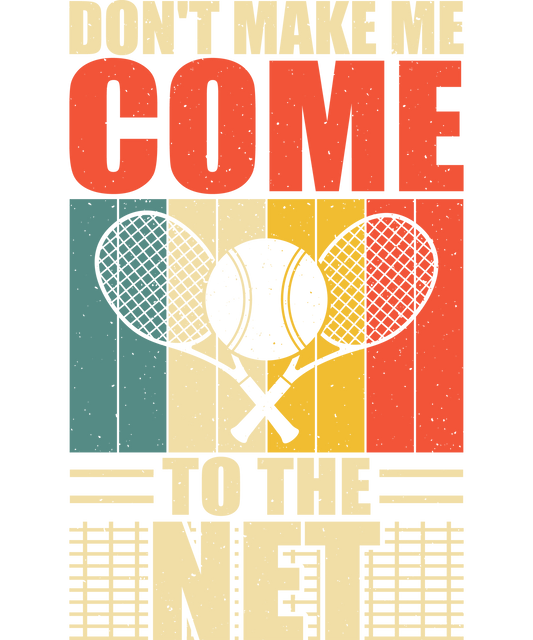 DTF Transfer - Don't make me come to the Net (TENN16)