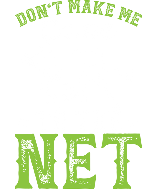 DTF Transfer - Don't Make Me Come to the Net (TENN42)