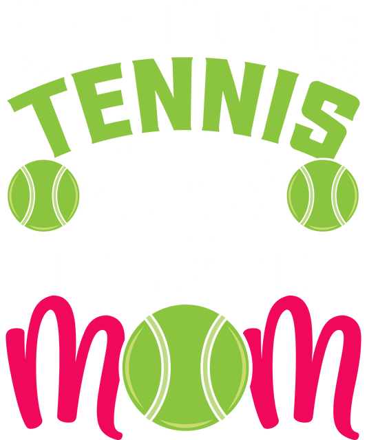 DTF Transfer - My Favorite Tennis Player Calls Me Mom (TENN51)