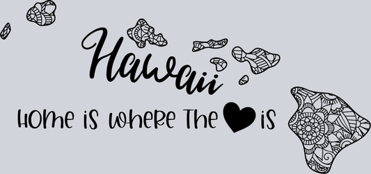 DTF Transfer Hawaii - Home is where the Heart is