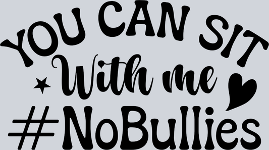 DTF Transfer Anti Bullying - You Can Sit With Me #NoBullies
