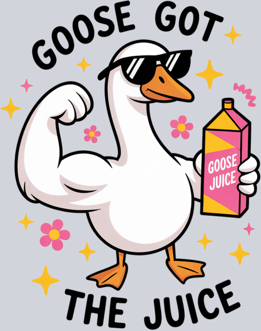 DTF Transfer Fowl - Goose Got the Juice