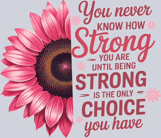 DTF Transfer Breast Cancer - You Never Know How Strong