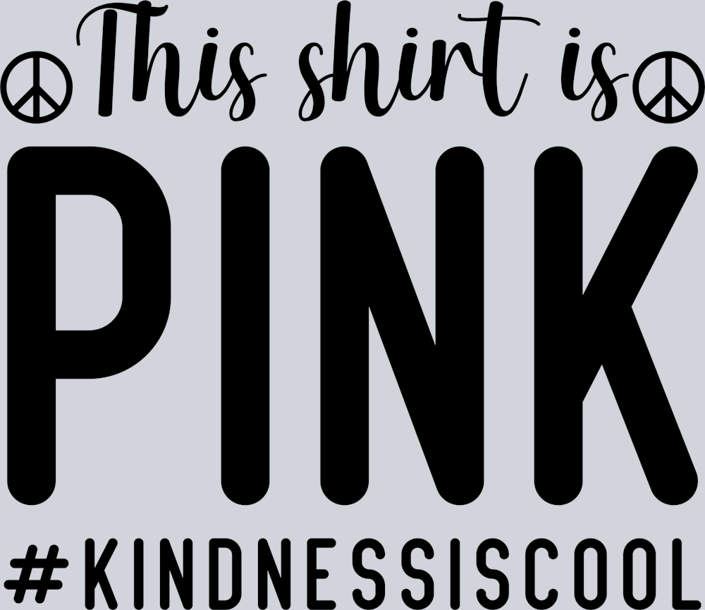 DTF Transfer Anti Bullying - This Shirt Is Pink #Kindnessiscool