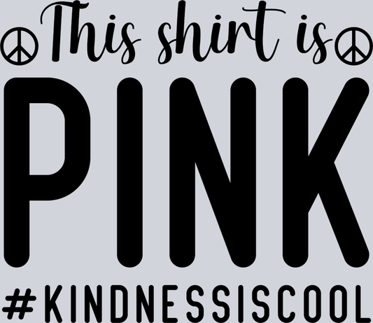 DTF Transfer Anti Bullying - This Shirt Is Pink #Kindnessiscool