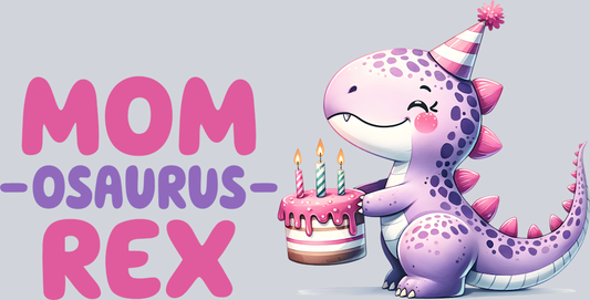 DTF Transfer Mother's Day - Mom-osaurus Rex