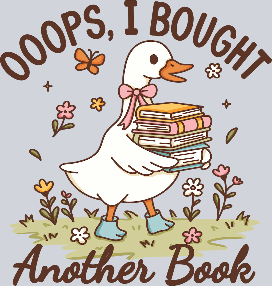 DTF Transfer Fowl - Ooops I Bought Another Book