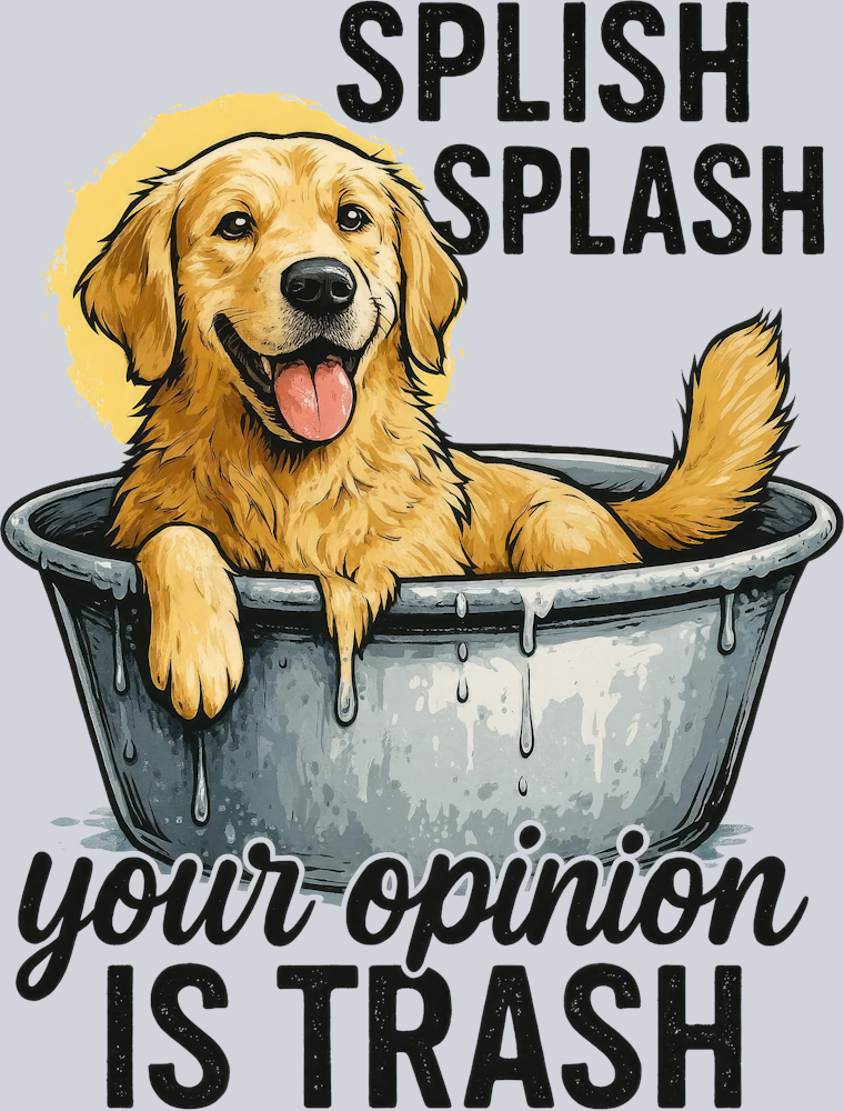 DTF Transfer Dogs - Your Opinion Is Trash