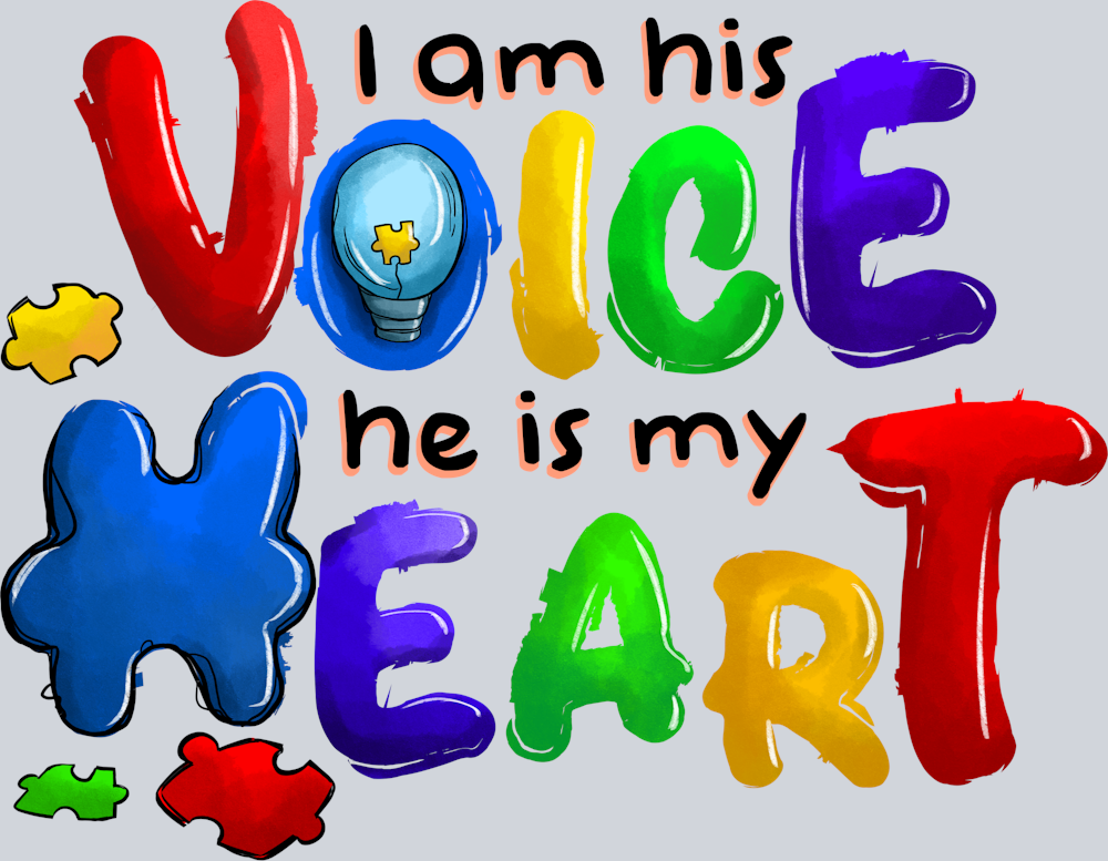 DTF Transfer Autism - I am his Voice he is my Heart
