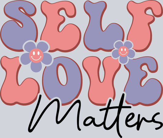 DTF Transfer Mental Health - Self Love Matters